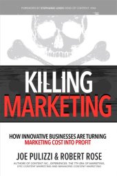 book Killing marketing: how innovative businesses are turning marketing cost into profit