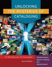 book Unlocking the Mysteries of Cataloging: A Workbook of Examples