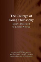 book The Courage of Doing Philosophy: Essays Presented to Leszek Nowak