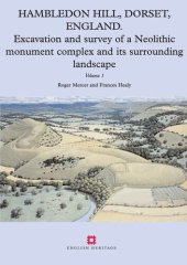 book Hambledon Hill, Dorset, England: Excavation and Survey of a Neolithic Monument Complex and Its Surrounding Landscape. Vol. 1-2