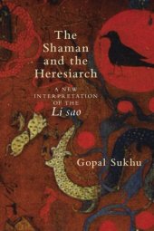 book The shaman and the heresiarch: a new interpretation of the Li sao