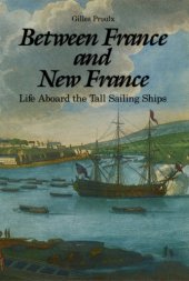 book Between France and New France: life aboard the tall sailing ships