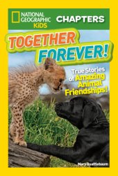 book Together forever!: true stories of amazing animal friendships!