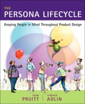 book The persona lifecycle: keeping people in mind throughout product design