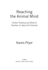 book Reaching the animal mind: clicker training and what it teaches us about all animals