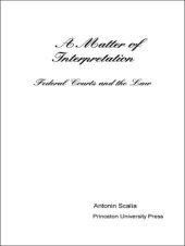 book A matter of interpretation: federal courts and the law: an essay