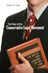 book The rise of the conservative legal movement: the battle for control of the law