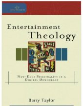 book Entertainment theology: new-edge spirituality in a digital democracy