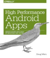 book High performance Android apps: improve ratings with speed, optimizations, and testing