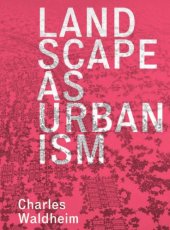 book Landscape as urbanism: a general theory