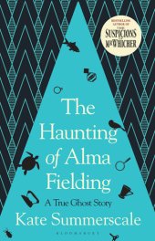 book The Haunting of Alma Fielding: A True Ghost Story