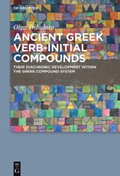 book Ancient Greek Verb-Initial Compounds Their diachronic development within the Greek compound system