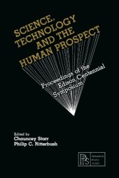 book Science, Technology and the Human Prospect: Proceedings of the Edison Centennial Symposium