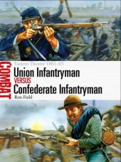 book Union Infantryman vs Confederate Infantryman – Eastern Theater 1861–65