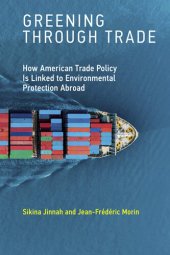 book Greening through Trade: How American Trade Policy Is Linked to Environmental Protection Abroad