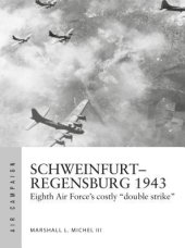 book Schweinfurt-Regensburg 1943: Eighth Air Force's Costly Early Daylight Battles