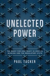 book Unelected power: the quest for legitimacy in central banking and the regulatory state