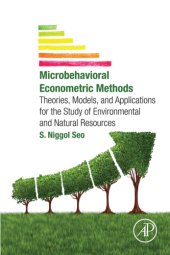 book Micro-behavioral econometric methods: theories, models, and application for the study of environmental and natural resources