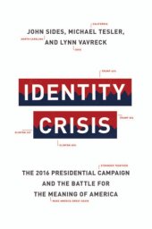 book Identity crisis: The 2016 presidential campaign and the battle for the meaning of America