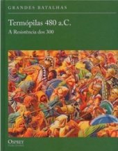 book Termópilas 480 a.C. A Resistência dos 300