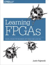 book Learning FPGAs: digital design for beginners with Mojo and Lucid HDL