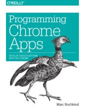 book Programming Chrome Apps: [develop cross-plattform apps for Chrome]