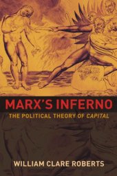 book Marx's Inferno: the political theory of Capital