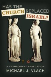 book Has the church replaced Israel?: a theological evaluation