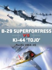 book B-29 Superfortress vs Ki-44 ''Tojo'': Pacific Theater 1944–45