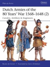 book Dutch Armies of the 80 Years’ War 1568–1648 (2): Cavalry, Artillery & Engineers