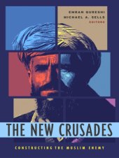 book The new crusades: constructing the Muslim enemy