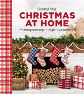 book Country living Christmas at home: holiday decorating, crafts, recipes