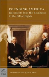 book Founding America: documents from the Revolution to The Bill of Rights