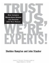 book Trust us, we're experts pa: how industry manipulates science and gambles with your future