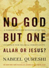 book No God but one: Allah or Jesus?: a former Muslim investigates the evidence for Islam and Christianity