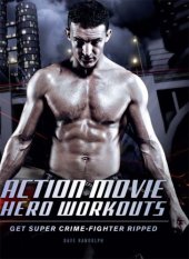 book Action movie hero workouts: get super crime-fighter ripped