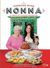 book Cooking With Nonna: a Year of Italian Holidays: over 100 Classic Holiday Recipes from Italian Grandmothers