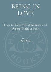 book Being in love: how to love with awareness and relate without fear