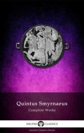 book Delphi ancient classics: complete works of quintus smyrnaeus