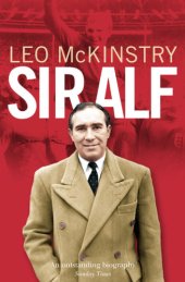 book Sir Alf: a major reappraisal of the life and times of England's greatest football manager