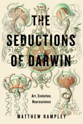 book The seductions of Darwin: art, evolution, neuroscience