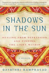 book Shadows in the sun: healing from depression and finding the light within