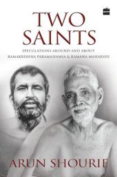 book Two saints: speculations around and about Ramakrishna Paramahamsa and Ramana Maharshi