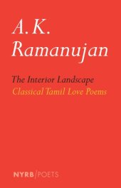 book The interior landscape: classical Tamil love poems