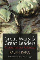 book Great wars and great leaders: a libertarian rebuttal