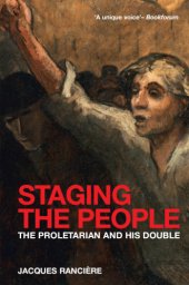 book Staging the People The Proletarian and His Double