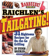 book Raichlen's tailgating!: 31 righteous recipes for on-the-go grilling