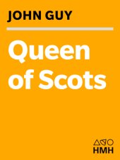 book Queen of Scots: the true life of Mary Stuart