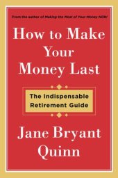 book How to Make Your Money Last: The Indispensable Retirement Guide