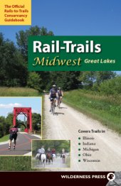 book Rail-trails Midwest: Great Lakes: the official Rails-to-Trails Conservancy handbook